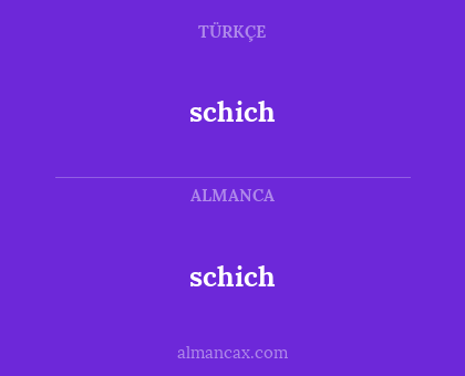 schich - schich