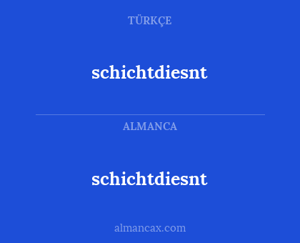 schichtdiesnt - schichtdiesnt