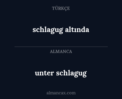 schlagug altında - unter schlagug