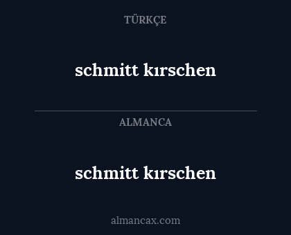 schmitt kırschen - schmitt kırschen