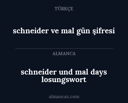 schneider ve mal gün şifresi - schneider und mal days losungswort