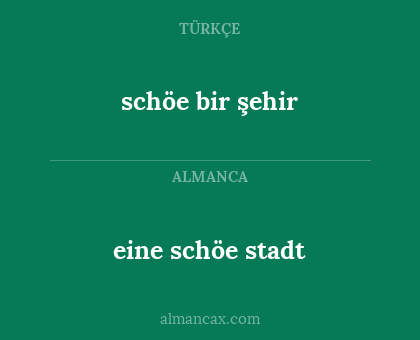 eine schöe stadt - schöe bir şehir