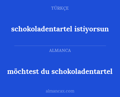 möchtest du schokoladentartel - schokoladentartel istiyorsun