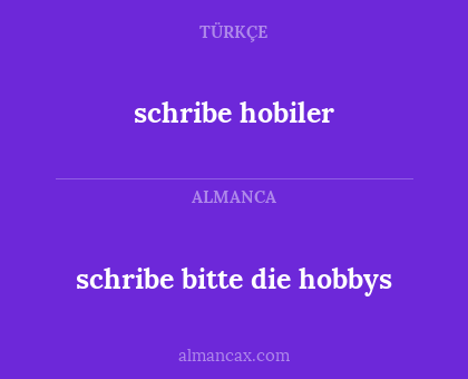schribe bitte die hobbys - schribe hobiler