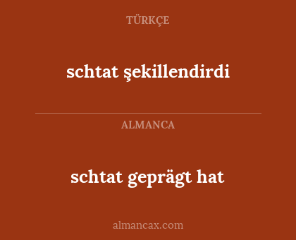 schtat geprägt hat - schtat şekillendirdi