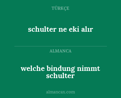 schulter ne eki alır - welche bindung nimmt schulter
