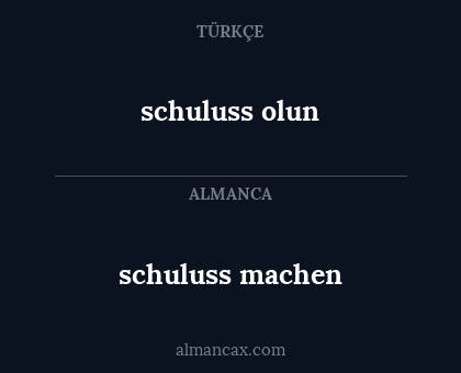 schuluss machen - schuluss olun