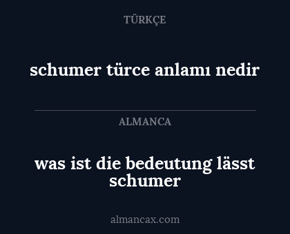 was ist die bedeutung lässt schumer - schumer türce anlamı nedir