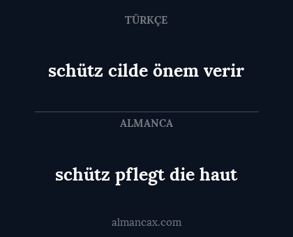 schütz cilde önem verir - schütz pflegt die haut