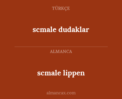 scmale lippen - scmale dudaklar