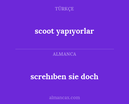 scoot yapıyorlar - screhıben sie doch