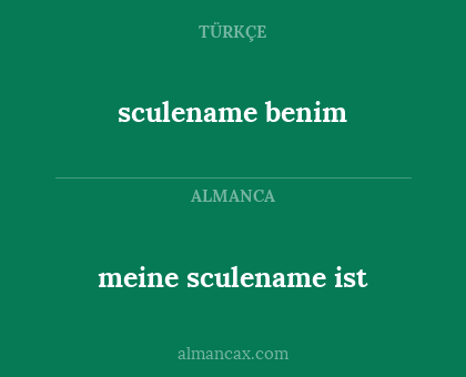 sculename benim - meine sculename ist