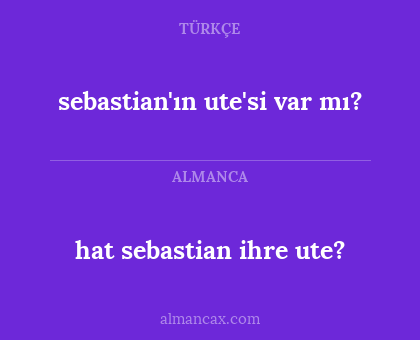 hat sebastian ihre ute? - sebastian'ın ute'si var mı?