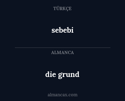 die grund - sebebi