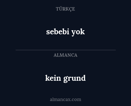 kein grund - sebebi yok
