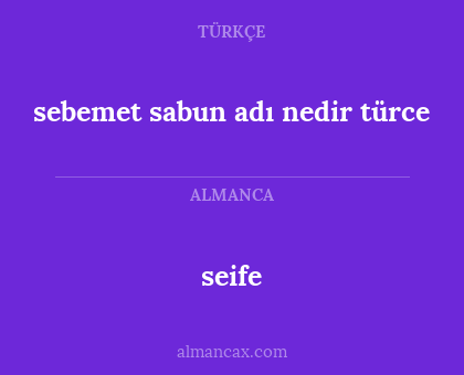 sebemet sabun adı nedir türce - seife