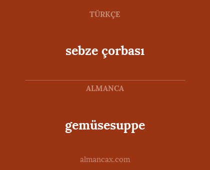 gemüsesuppe - sebze çorbası