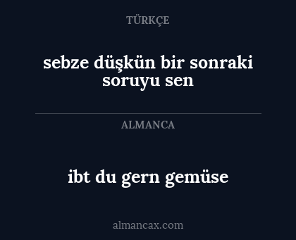 ibt du gern gemüse - sebze düşkün bir sonraki soruyu sen