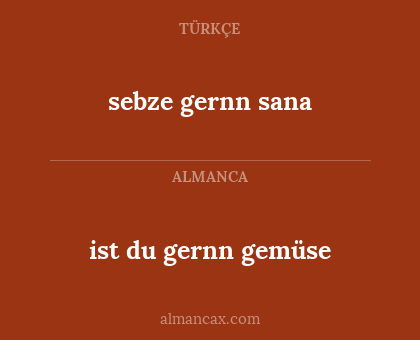 ist du gernn gemüse - sebze gernn sana