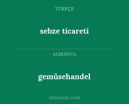 gemüsehandel - sebze ticareti