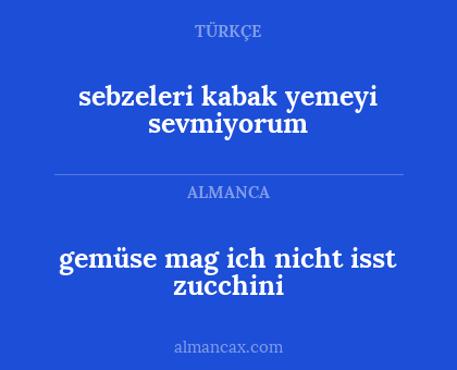 sebzeleri kabak yemeyi sevmiyorum - gemüse mag ich nicht isst zucchini