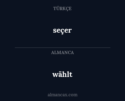 seçer - wählt