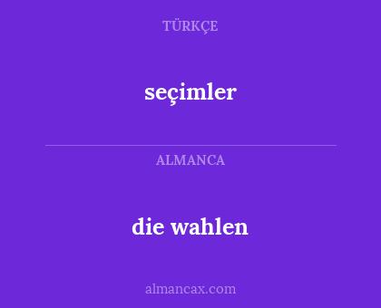 die wahlen - seçimler
