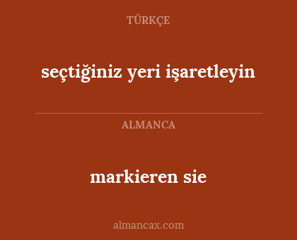 markieren sie - seçtiğiniz yeri işaretleyin