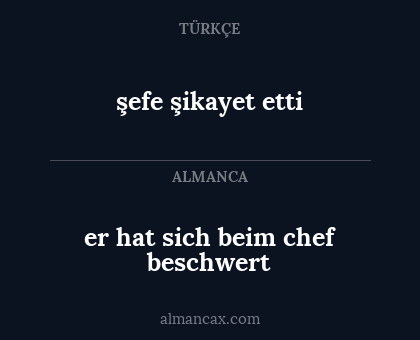 er hat sich beim chef beschwert - şefe şikayet etti