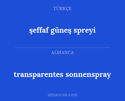transparentes sonnenspray - şeffaf güneş spreyi