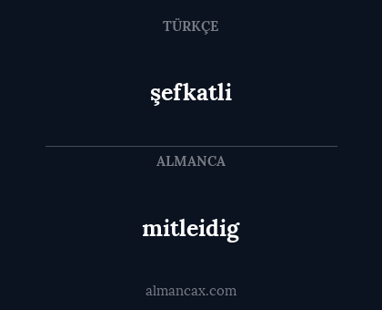 mitleidig - şefkatli