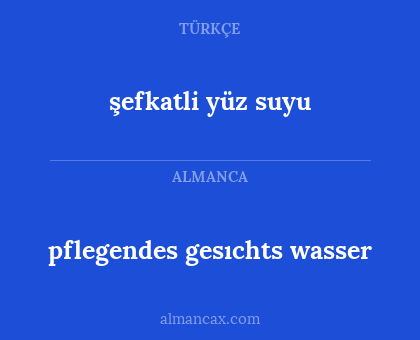 pflegendes gesıchts wasser - şefkatli yüz suyu