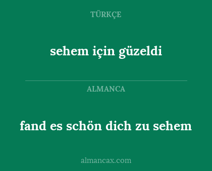 fand es schön dich zu sehem - sehem için güzeldi