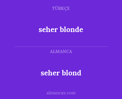 seher blond - seher blonde