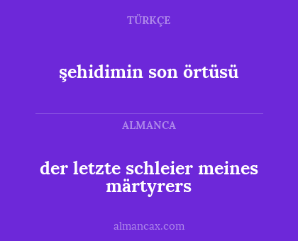 şehidimin son örtüsü - der letzte schleier meines märtyrers