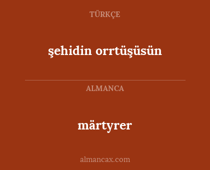 märtyrer - şehidin orrtüşüsün