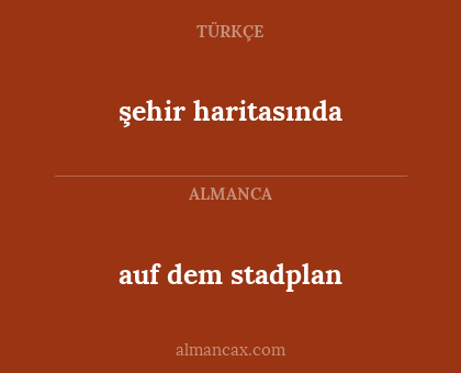 şehir haritasında - auf dem stadplan
