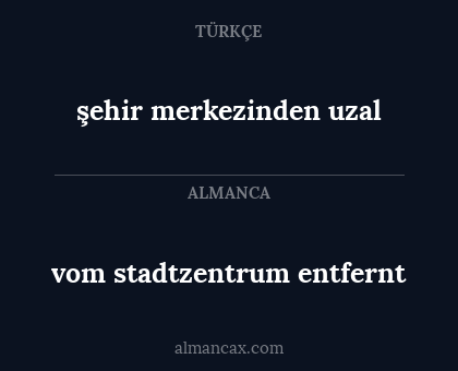 şehir merkezinden uzal - vom stadtzentrum entfernt
