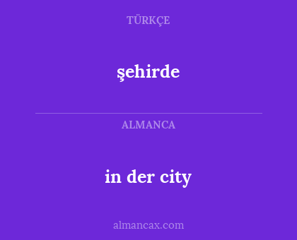 şehirde - in der city
