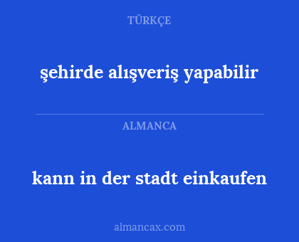 kann in der stadt einkaufen - şehirde alışveriş yapabilir