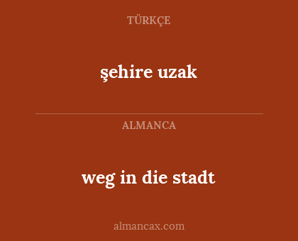 şehire uzak - weg in die stadt