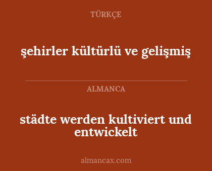 städte werden kultiviert und entwickelt - şehirler kültürlü ve gelişmiş