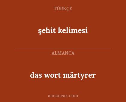 das wort märtyrer - şehit kelimesi