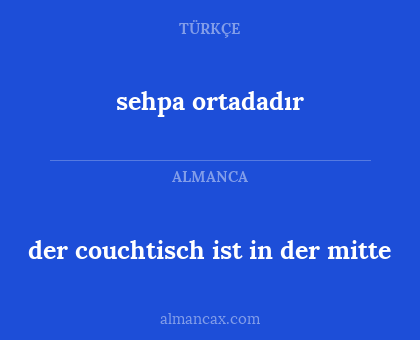 sehpa ortadadır - der couchtisch ist in der mitte