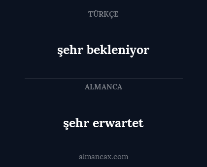 şehr erwartet - şehr bekleniyor