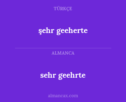 şehr geeherte - sehr geehrte