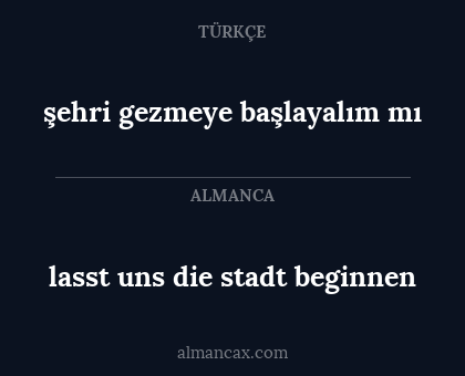 şehri gezmeye başlayalım mı - lasst uns die stadt beginnen