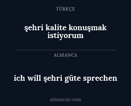 ich will şehri güte sprechen - şehri kalite konuşmak istiyorum