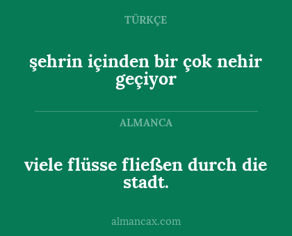 şehrin içinden bir çok nehir geçiyor - viele flüsse fließen durch die stadt.