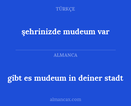 şehrinizde mudeum var - gibt es mudeum in deiner stadt